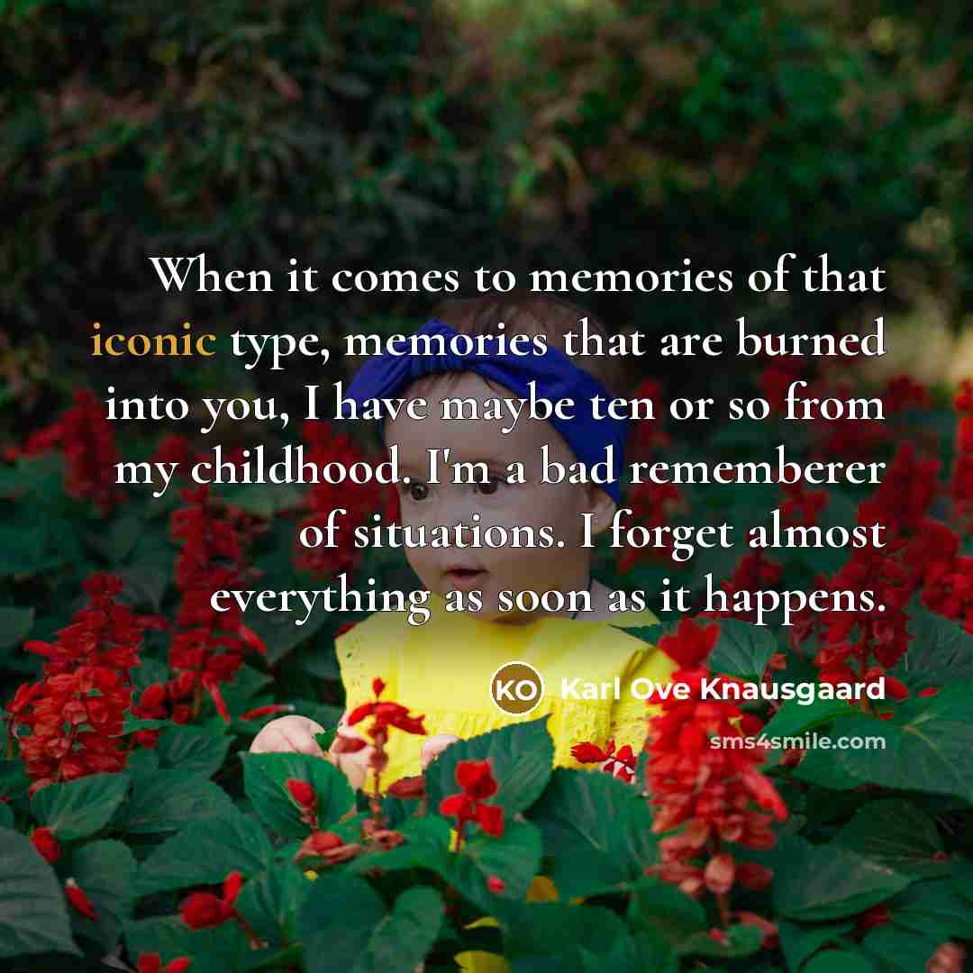 “When it comes to memories of that iconic type, memories…” quote by Karl Ove Knausgaard