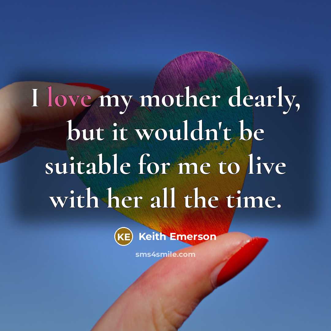 “I love my mother dearly, but it wouldn't be suitable…” quote by Keith Emerson