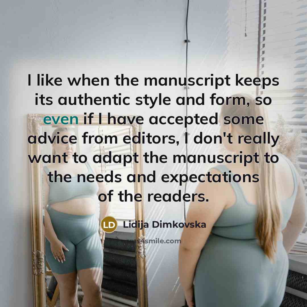 “I like when the manuscript keeps its authentic style and…” quote by Lidija Dimkovska