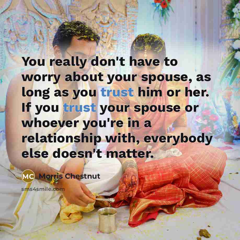 “You really don't have to worry about your spouse, as…” quote by Morris Chestnut