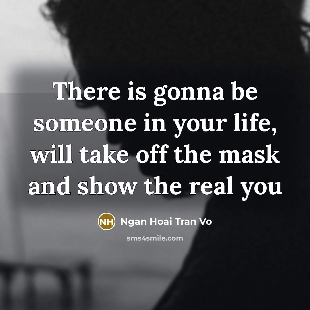 “There is gonna be someone in your life, will take…” quote by Ngan Hoai Tran Vo