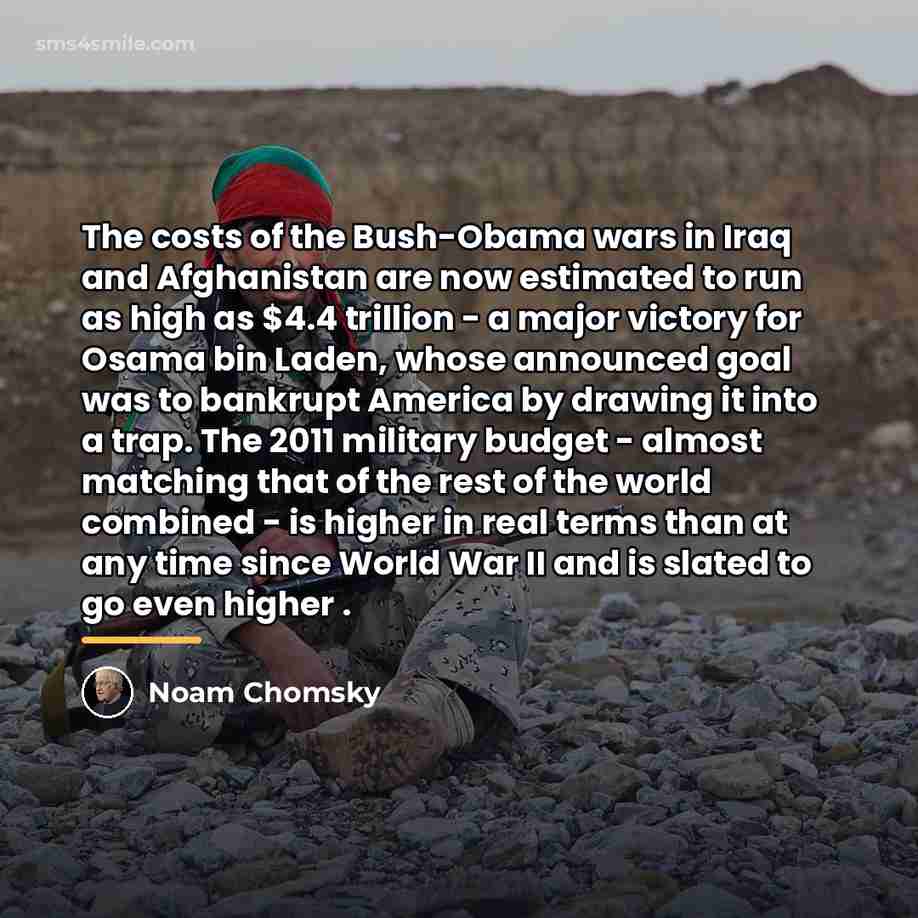 “The costs of the Bush-Obama wars in Iraq and Afghanistan…” quote by Noam Chomsky