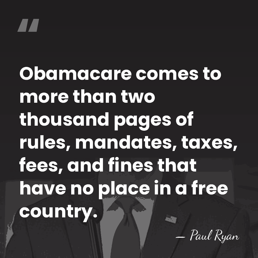Obamacare comes to more than two thousand pages of rules, mandates, taxes,&hellip; - Paul Ryan