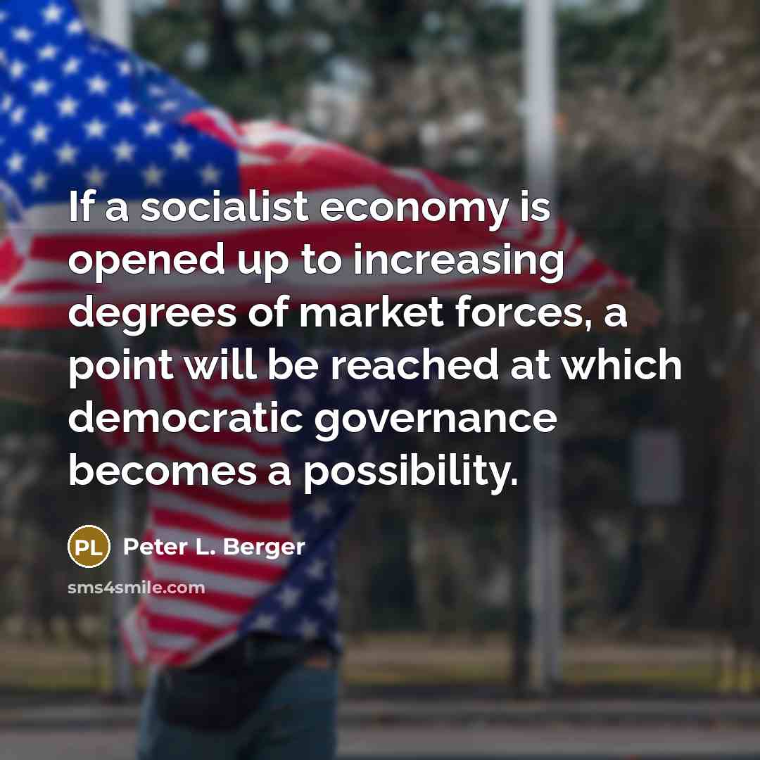 “If a socialist economy is opened up to increasing degrees…” quote by Peter L. Berger