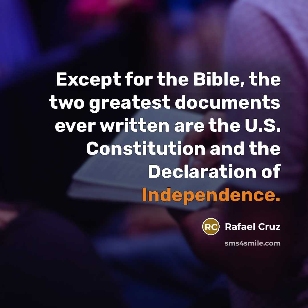 “Except for the Bible, the two greatest documents ever written…” quote by Rafael Cruz