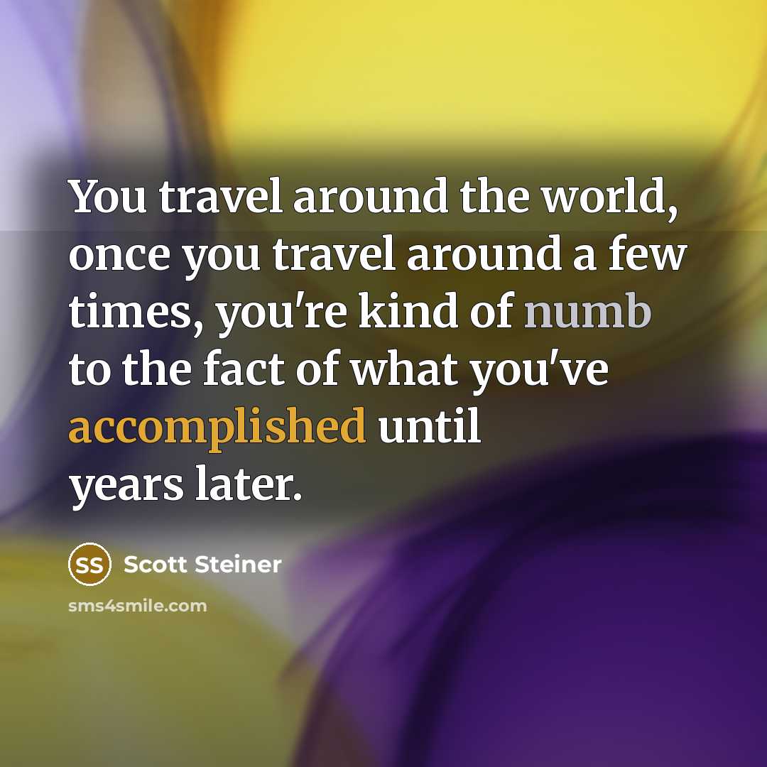 “You travel around the world, once you travel around a…” quote by Scott Steiner