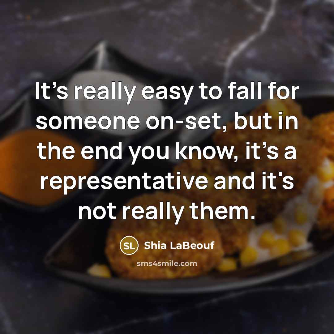 “It's really easy to fall for someone on-set, but in…” quote by Shia LaBeouf