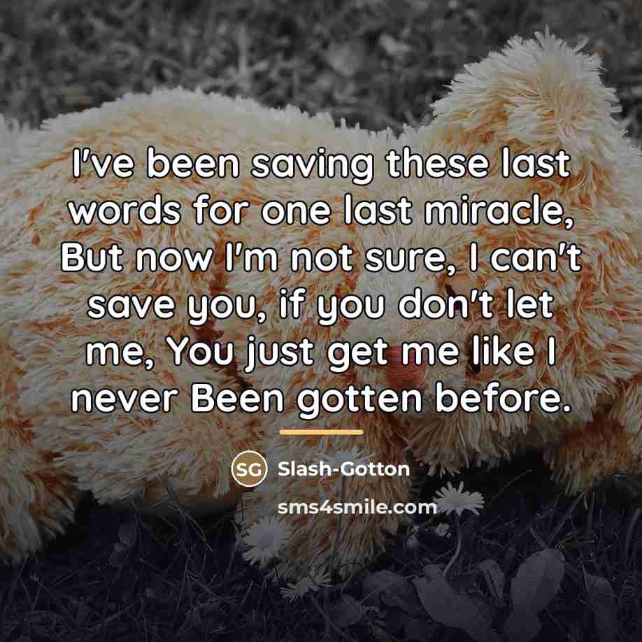 “I've been saving these last words for one last miracle,…” quote by Slash-Gotton