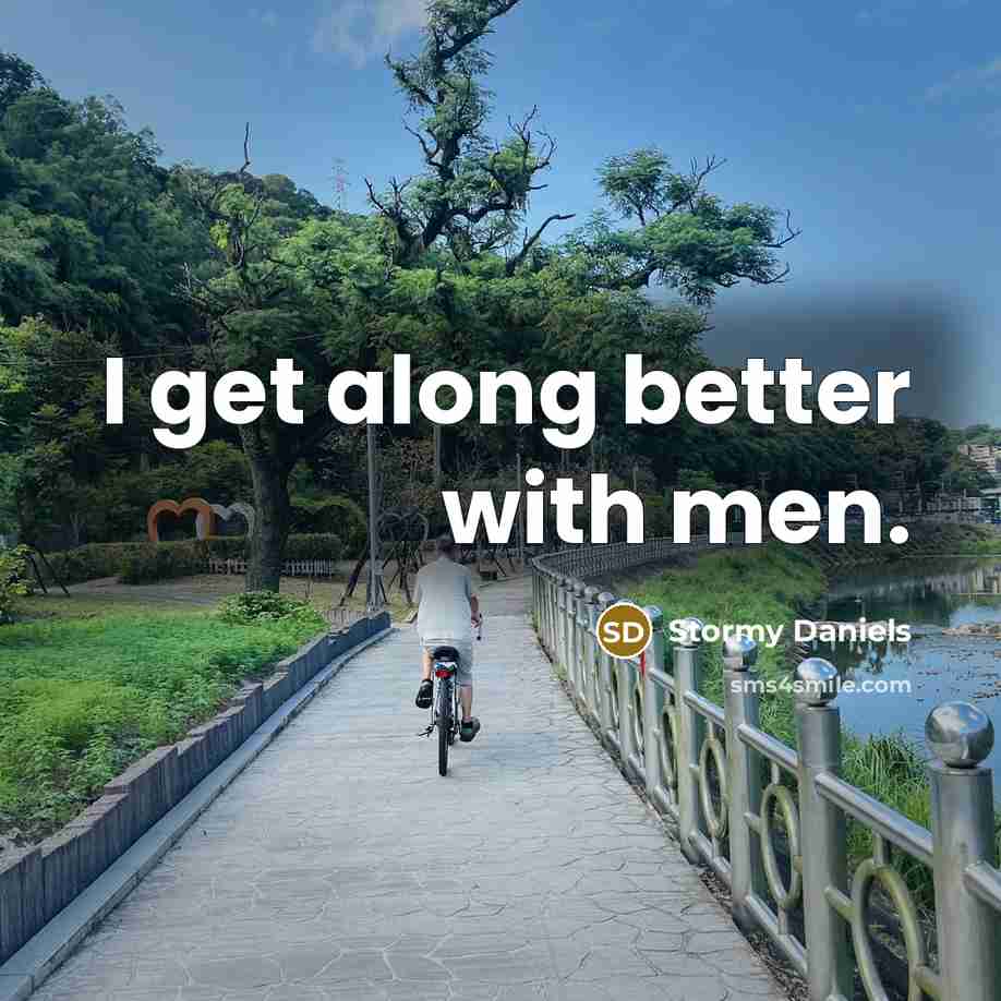 “I get along better with men.…” quote by Stormy Daniels
