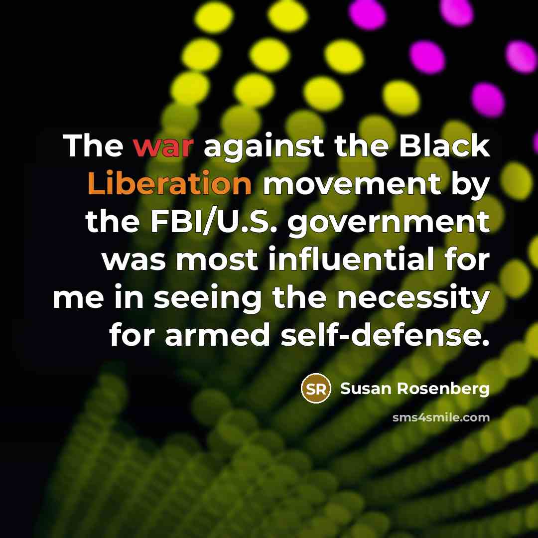 “The war against the Black Liberation movement by the FBI/U.S.…” quote by Susan Rosenberg
