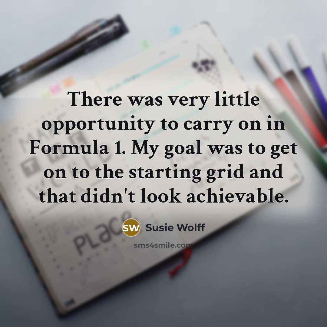“There was very little opportunity to carry on in Formula…” quote by Susie Wolff