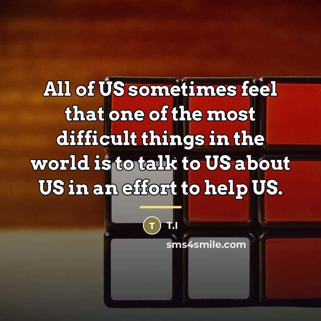 “All of US sometimes feel that one of the most…” quote by T.I