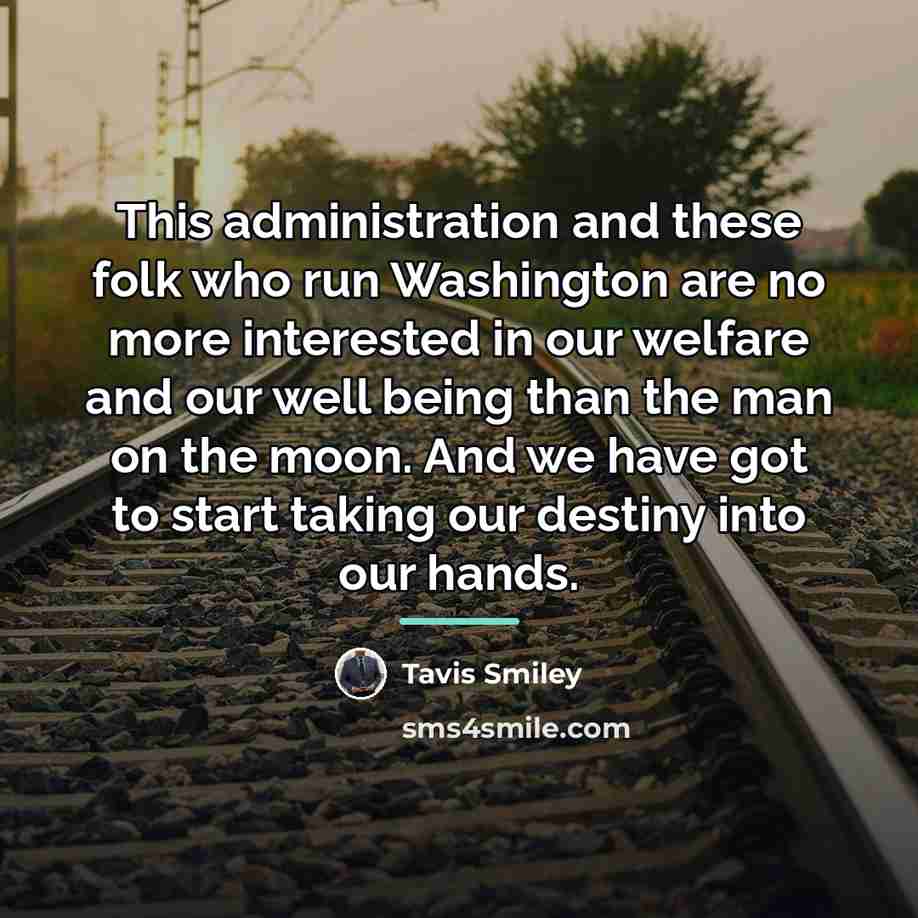 “This administration and these folk who run Washington are no…” quote by Tavis Smiley