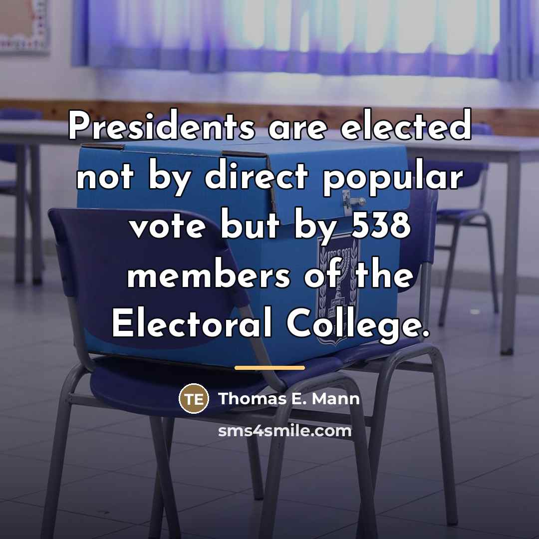 “Presidents are elected not by direct popular vote but by…” quote by Thomas E. Mann