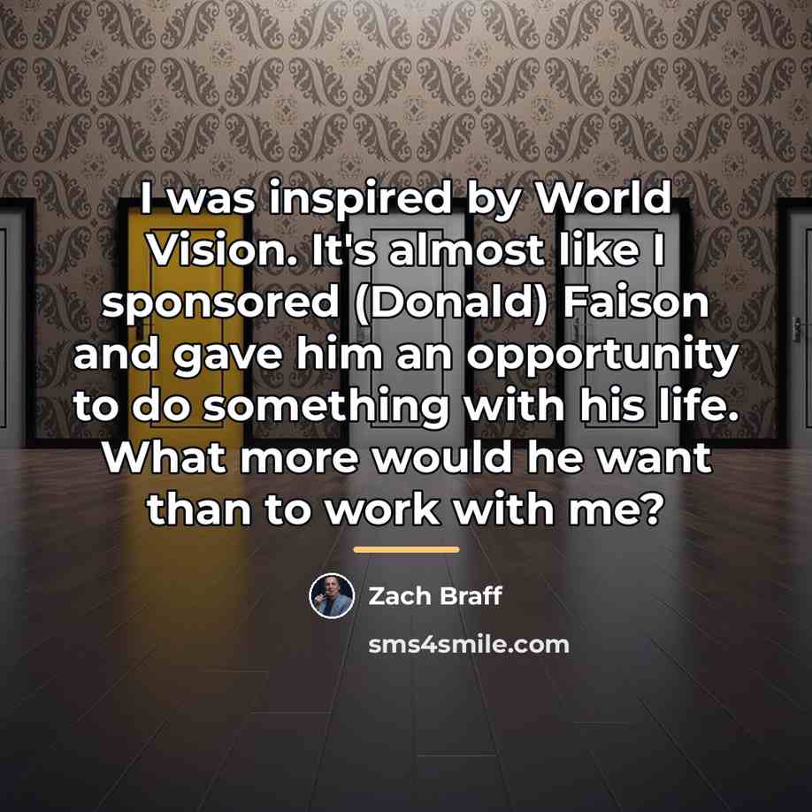 “I was inspired by World Vision. It's almost like I…” quote by Zach Braff