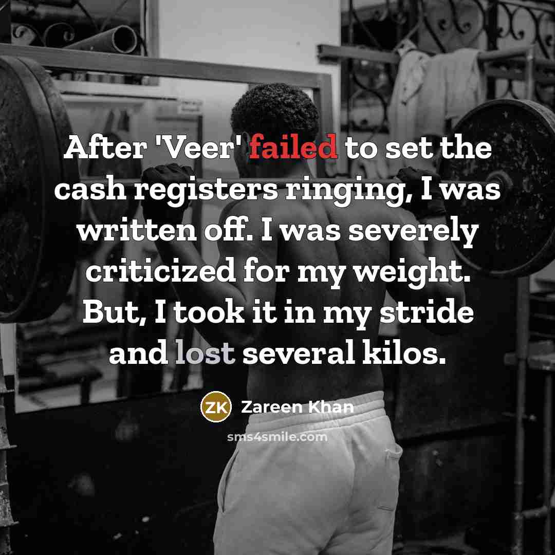 “After 'Veer' failed to set the cash registers ringing, I…” quote by Zareen Khan