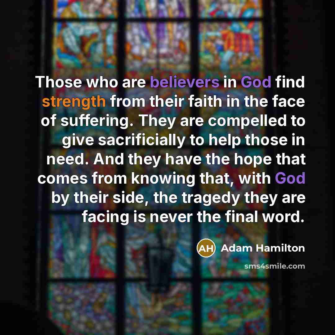 “Those who are believers in God find strength from their…” quote by Adam Hamilton