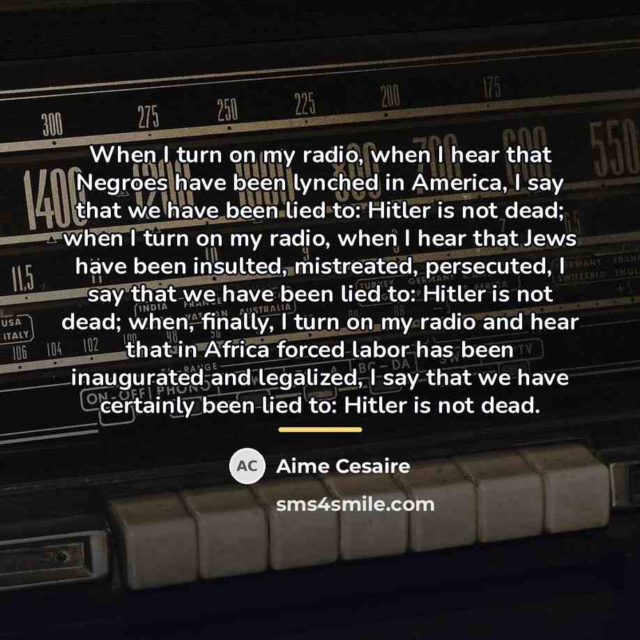 “When I turn on my radio, when I hear that…” quote by Aime Cesaire