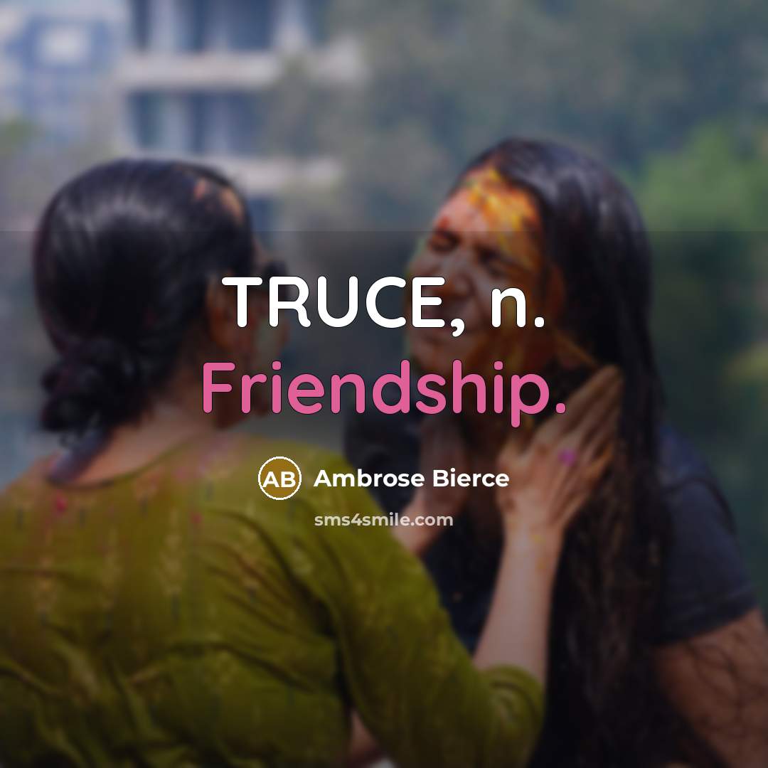 “TRUCE, n. Friendship.…” quote by Ambrose Bierce