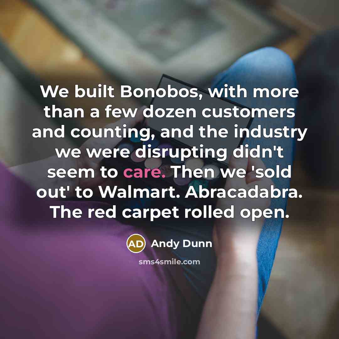 “We built Bonobos, with more than a few dozen customers…” quote by Andy Dunn