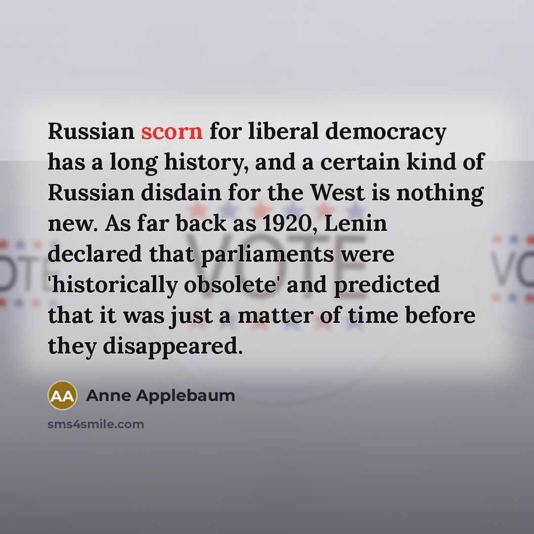 “Russian scorn for liberal democracy has a long history, and…” quote by Anne Applebaum