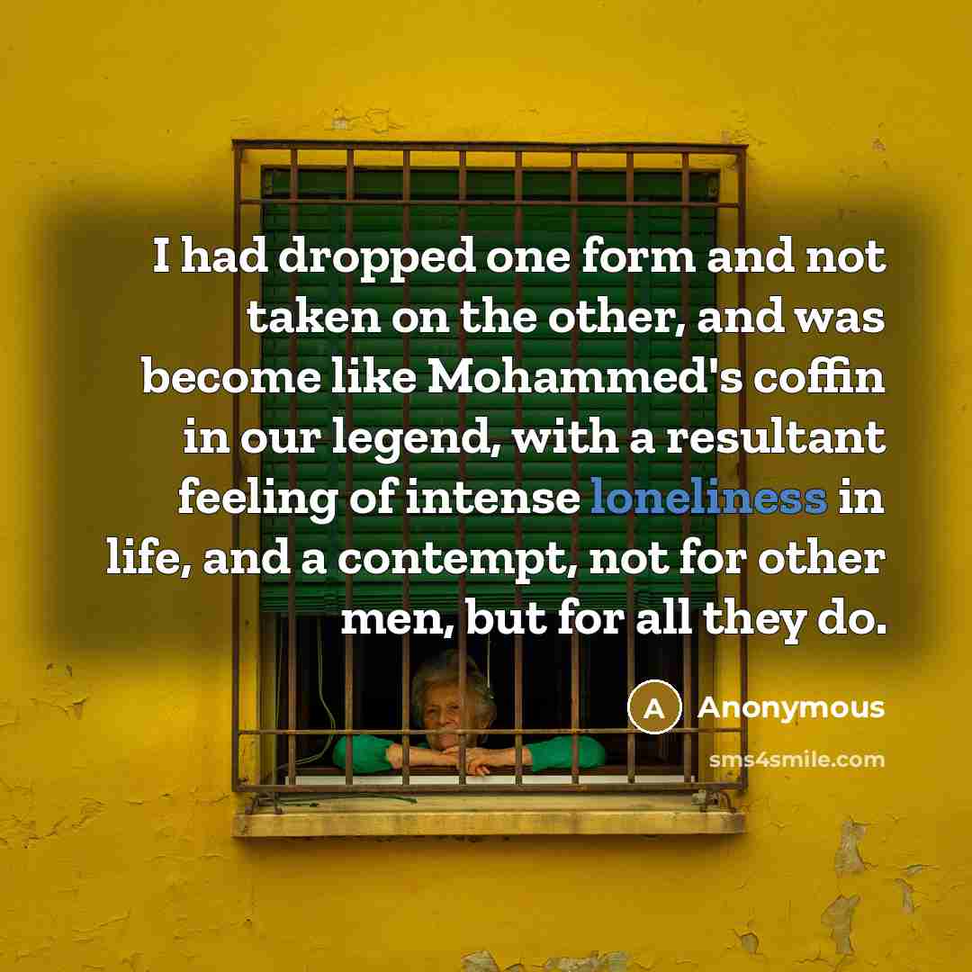 “I had dropped one form and not taken on the…” quote by Anonymous