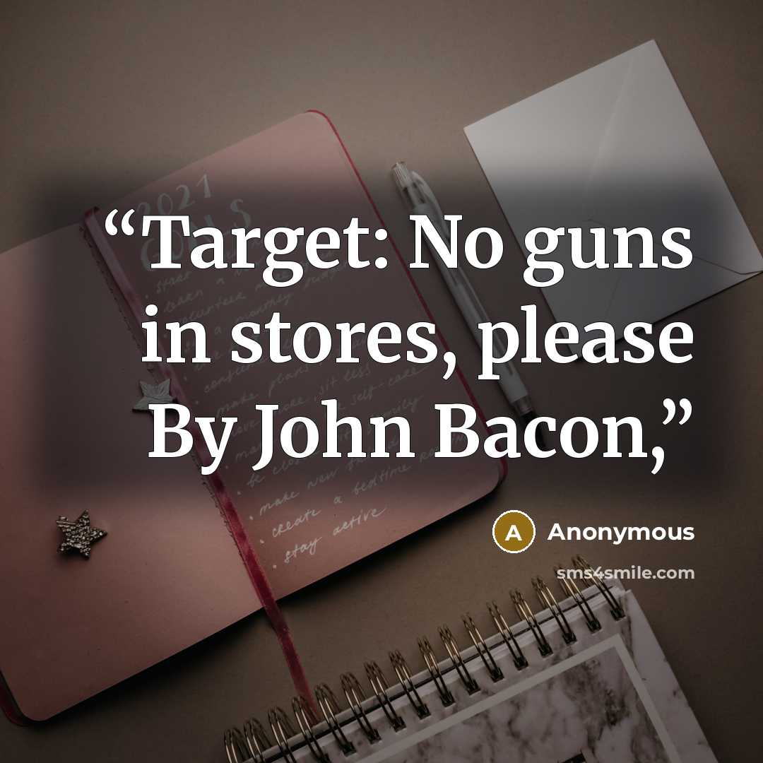 “Target: No guns in stores, please By John Bacon,” quote by Anonymous