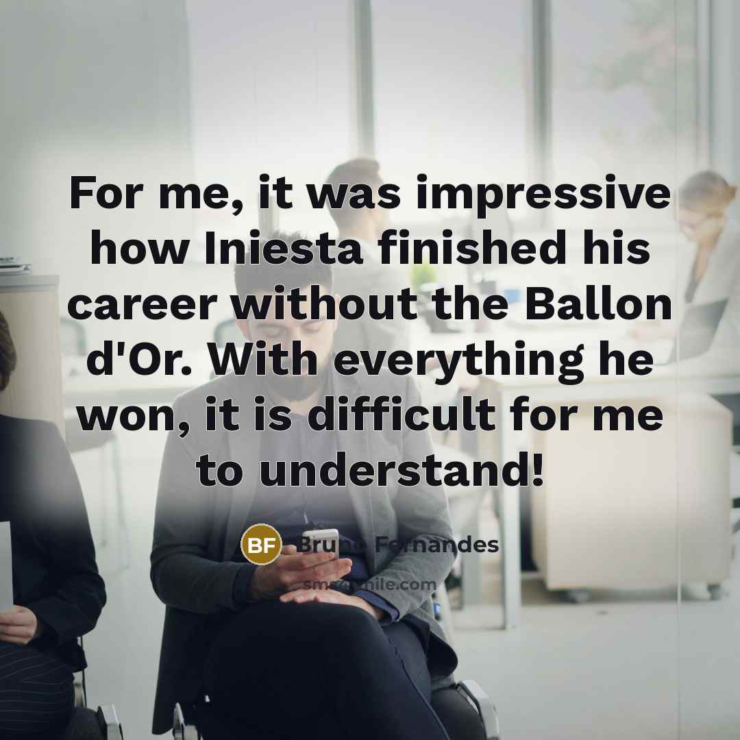 “For me, it was impressive how Iniesta finished his career…” quote by Bruno Fernandes