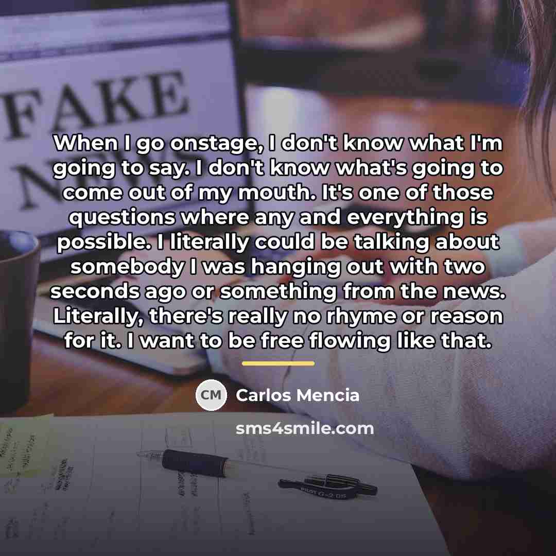 “When I go onstage, I don't know what I'm going…” quote by Carlos Mencia