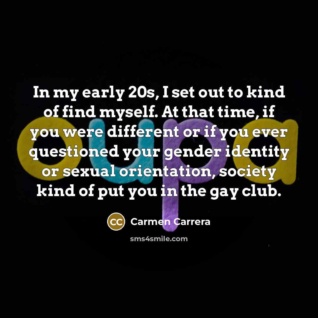 “In my early 20s, I set out to kind of…” quote by Carmen Carrera