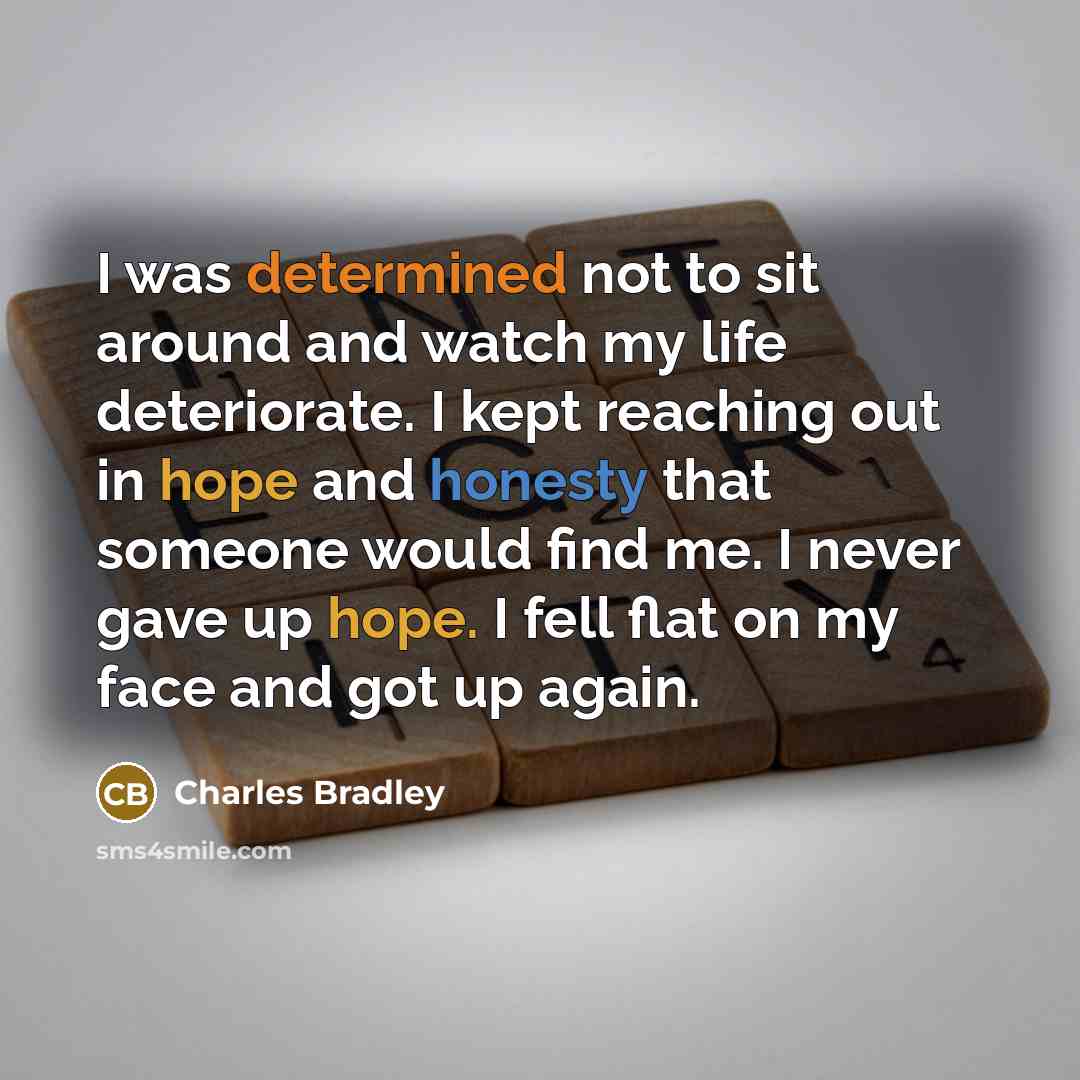 “I was determined not to sit around and watch my…” quote by Charles Bradley