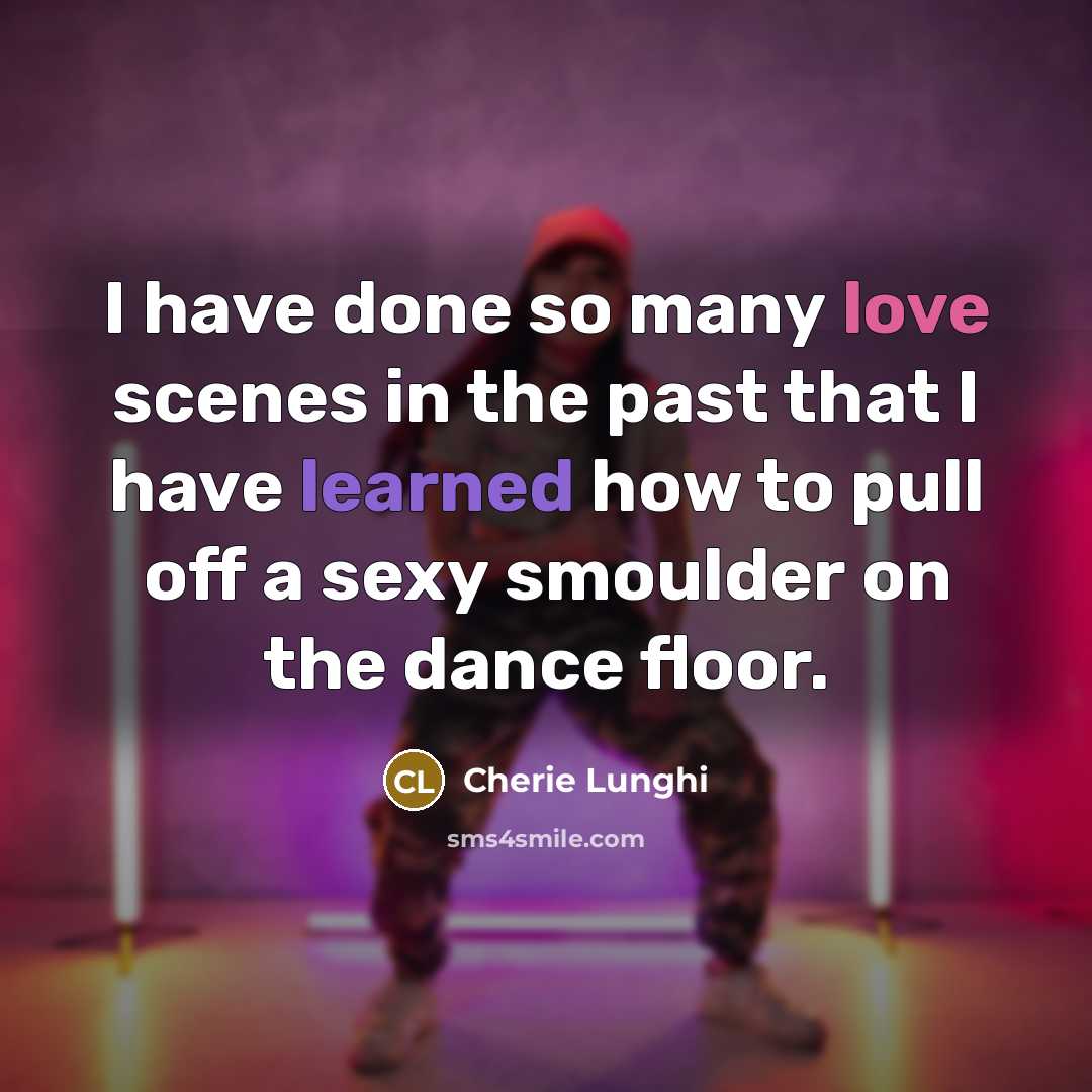 “I have done so many love scenes in the past…” quote by Cherie Lunghi