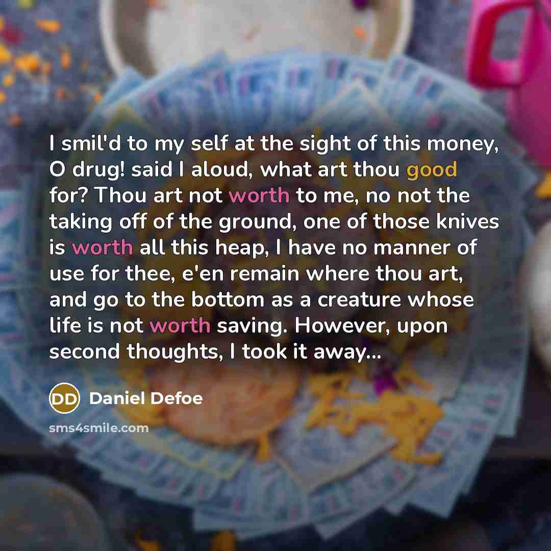 “I smil'd to my self at the sight of this…” quote by Daniel Defoe