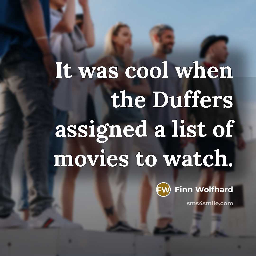 “It was cool when the Duffers assigned a list of…” quote by Finn Wolfhard