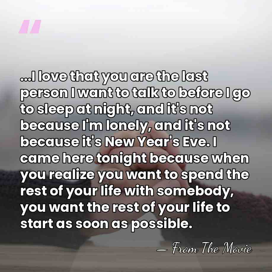 ...I love that you are the last person I want to talk&hellip; - From The Movie