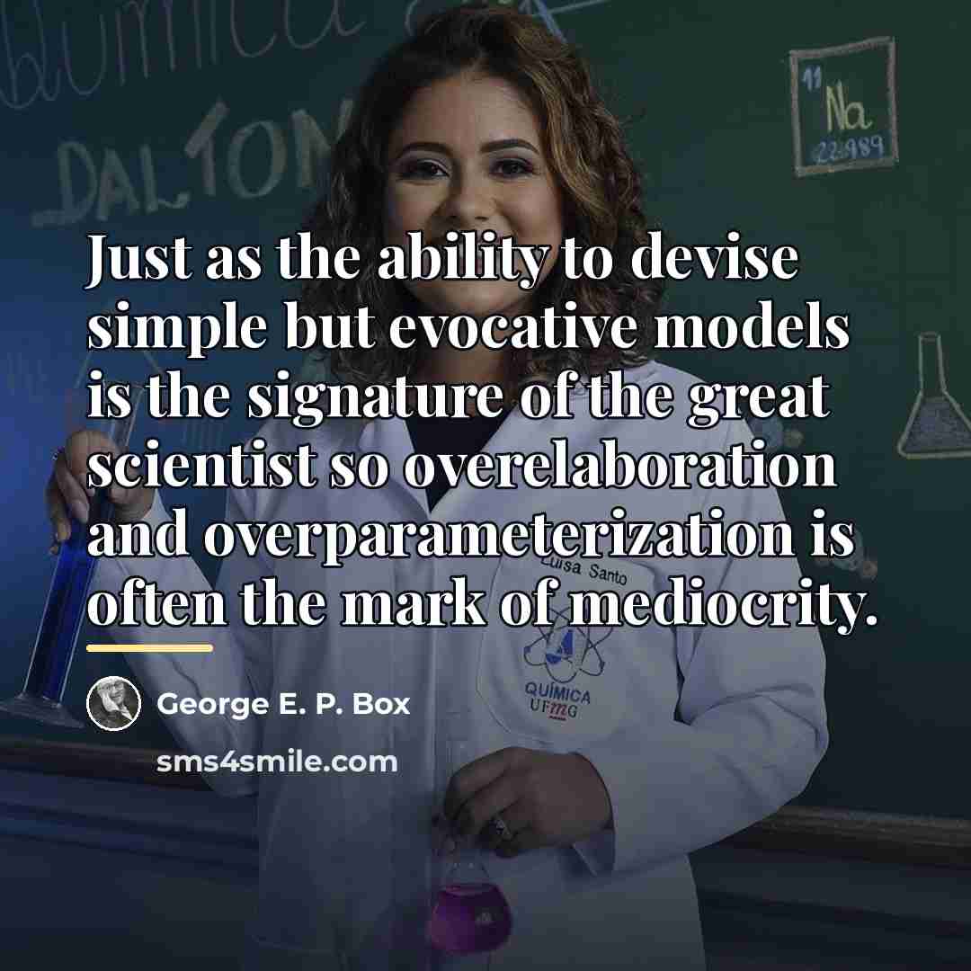“Just as the ability to devise simple but evocative models…” quote by George E. P. Box