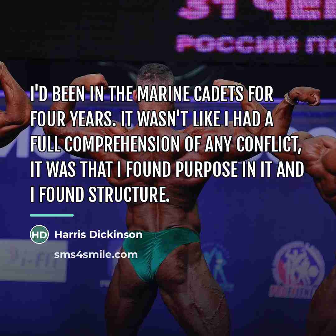 “I'd been in the Marine cadets for four years. It…” quote by Harris Dickinson