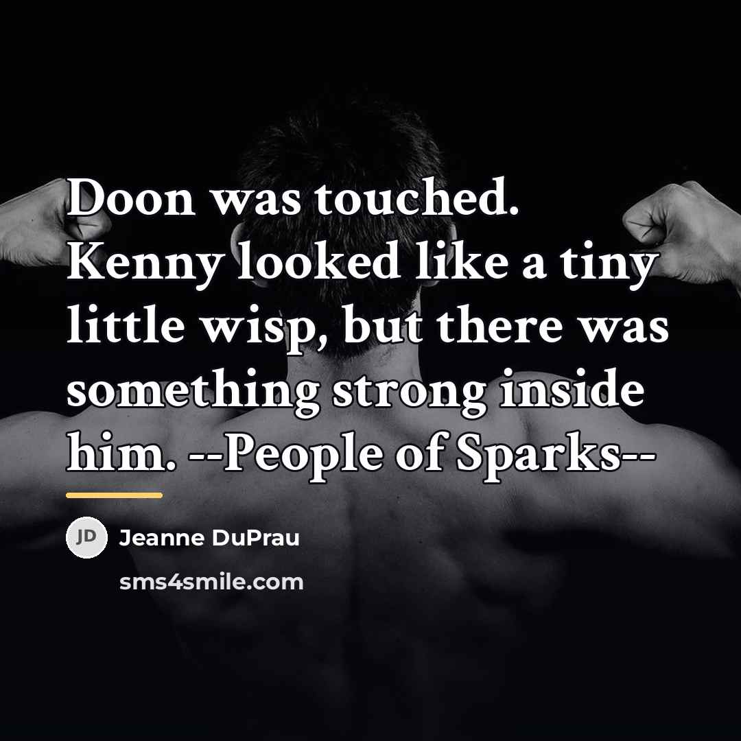 “Doon was touched. Kenny looked like a tiny little wisp,…” quote by Jeanne DuPrau