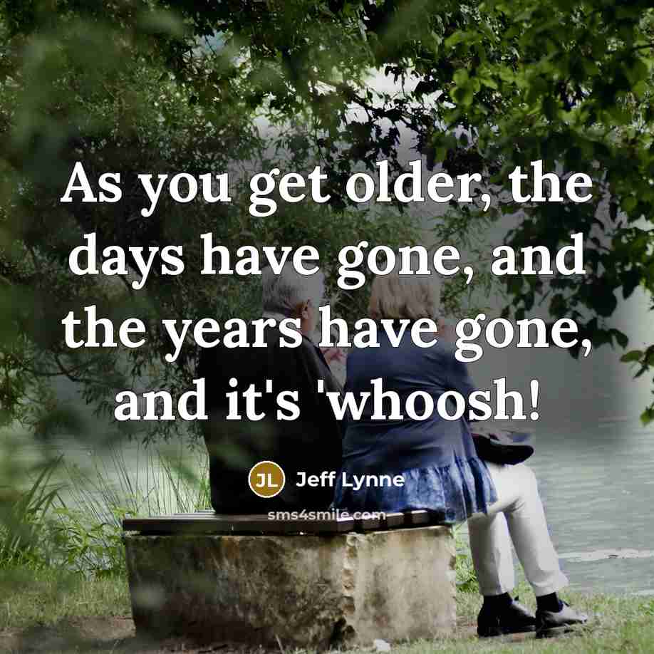 “As you get older, the days have gone, and the…” quote by Jeff Lynne