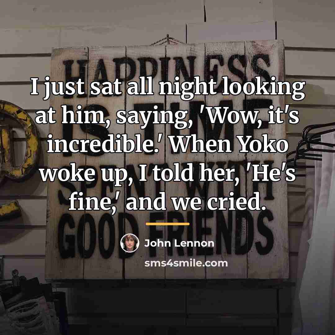 “I just sat all night looking at him, saying, 'Wow,…” quote by John Lennon