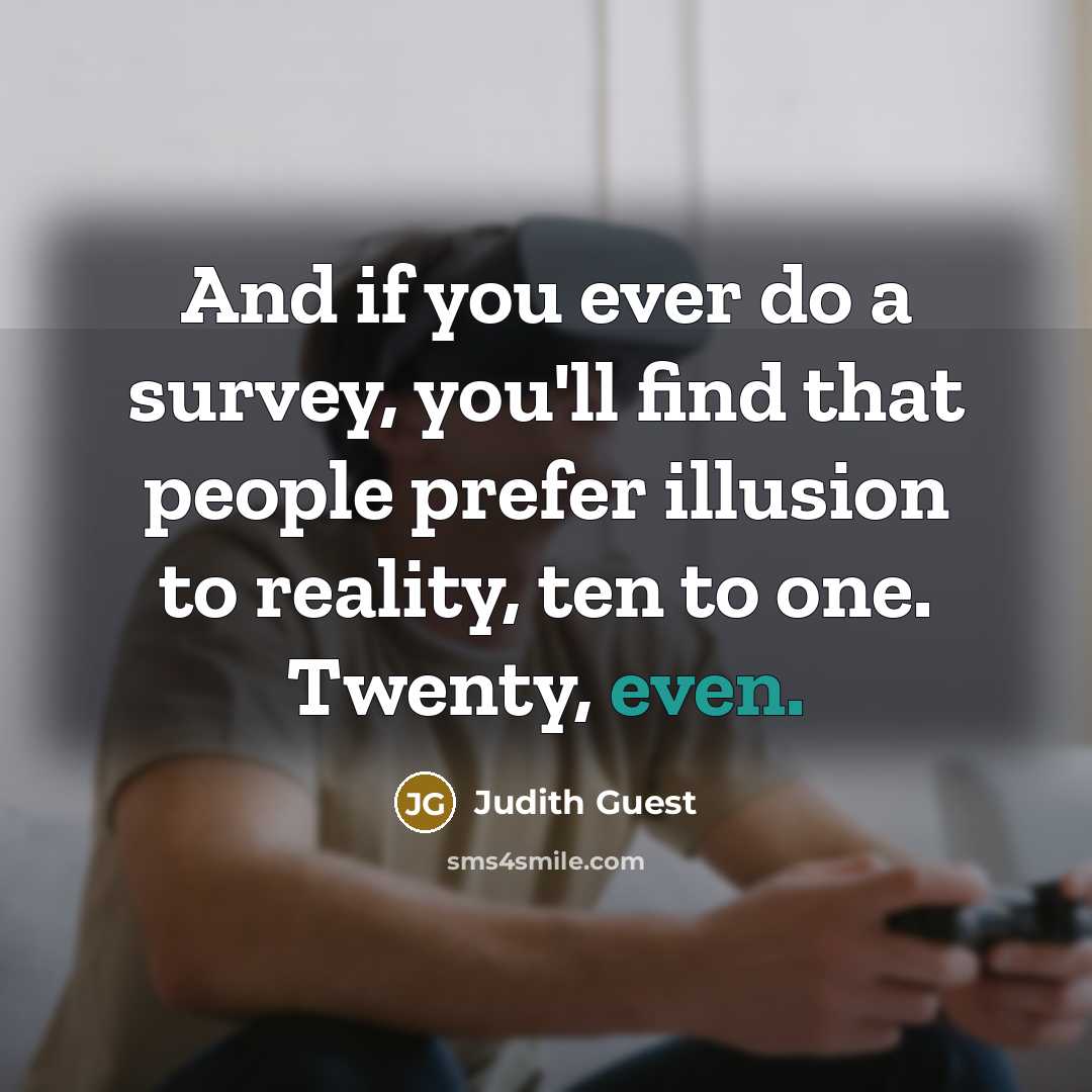 “And if you ever do a survey, you'll find that…” quote by Judith Guest