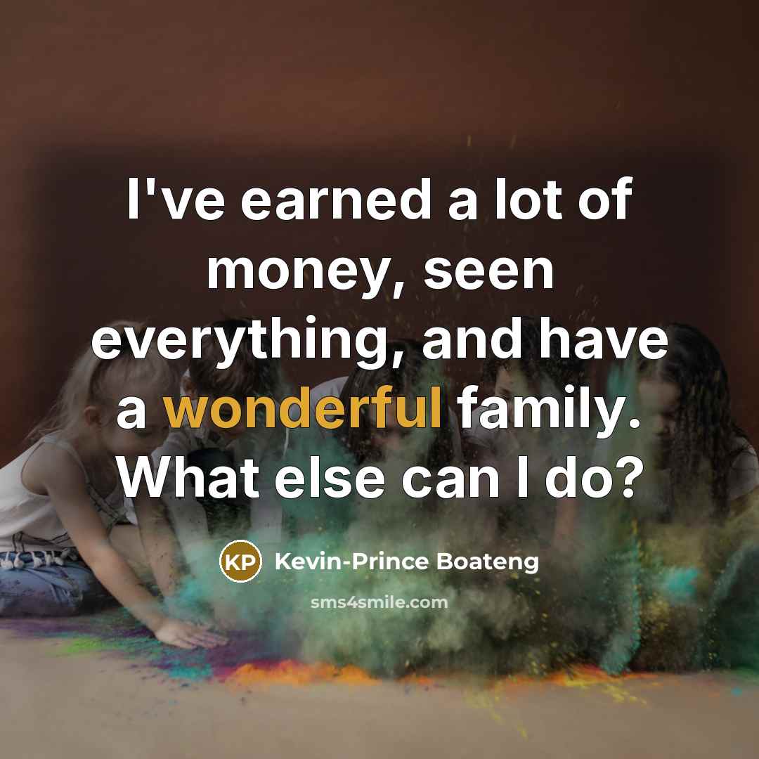 “I've earned a lot of money, seen everything, and have…” quote by Kevin-Prince Boateng