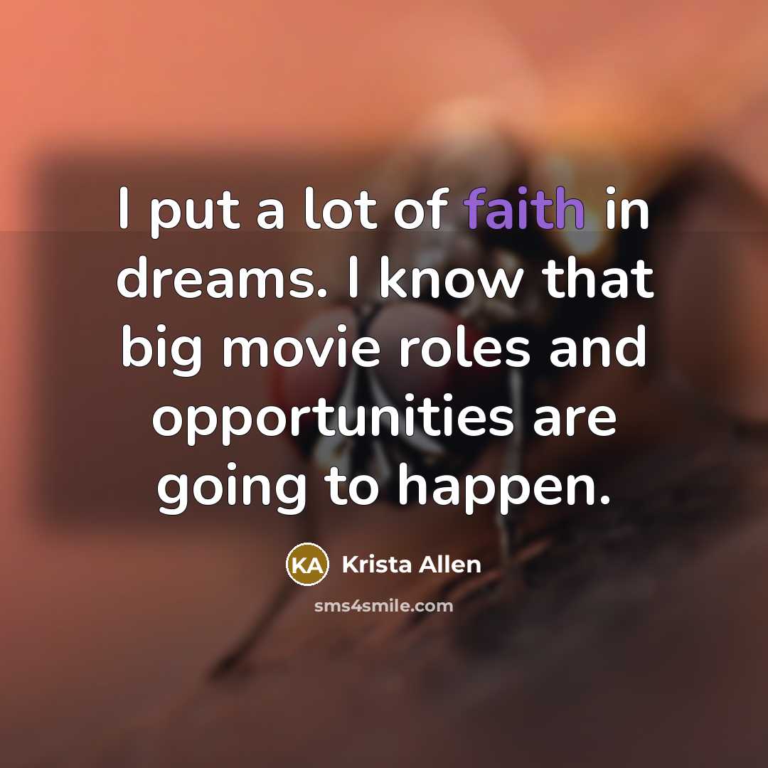 “I put a lot of faith in dreams. I know…” quote by Krista Allen