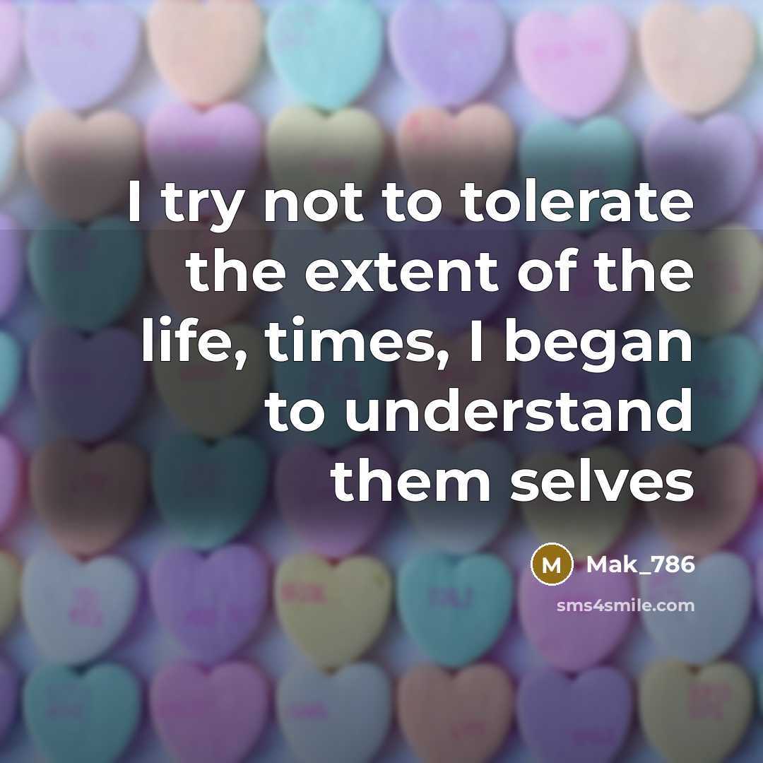 “I try not to tolerate the extent of the life,…” quote by Mak_786