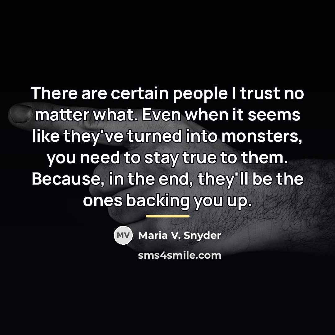 “There are certain people I trust no matter what. Even…” quote by Maria V. Snyder