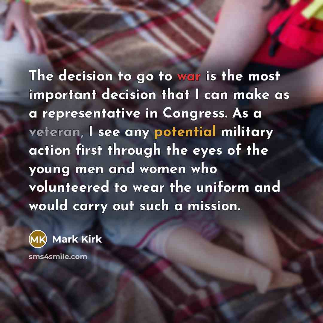 “The decision to go to war is the most important…” quote by Mark Kirk