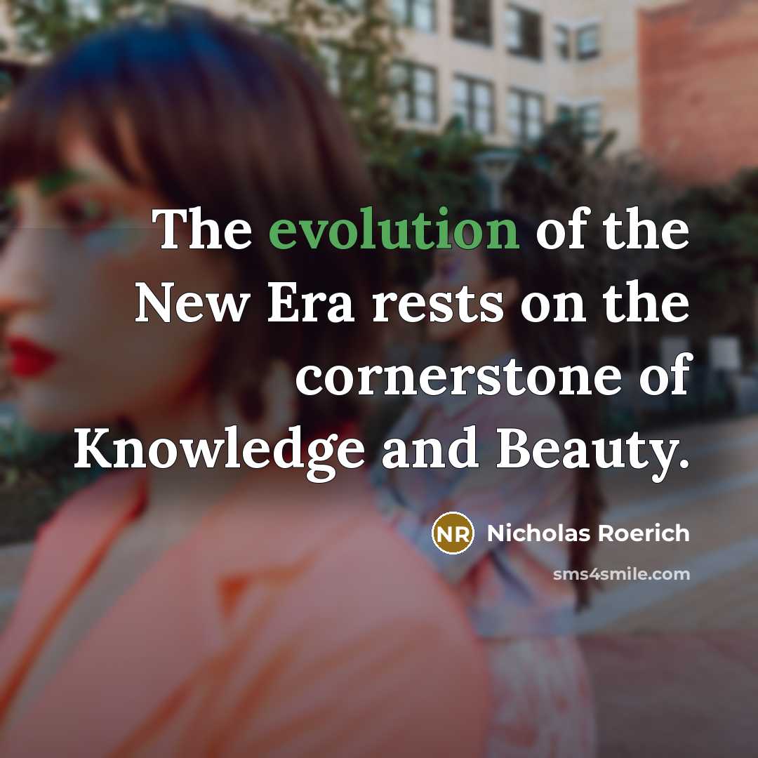 “The evolution of the New Era rests on the cornerstone…” quote by Nicholas Roerich
