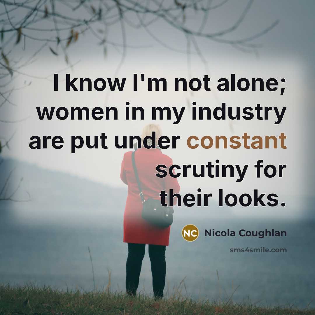 “I know I'm not alone; women in my industry are…” quote by Nicola Coughlan