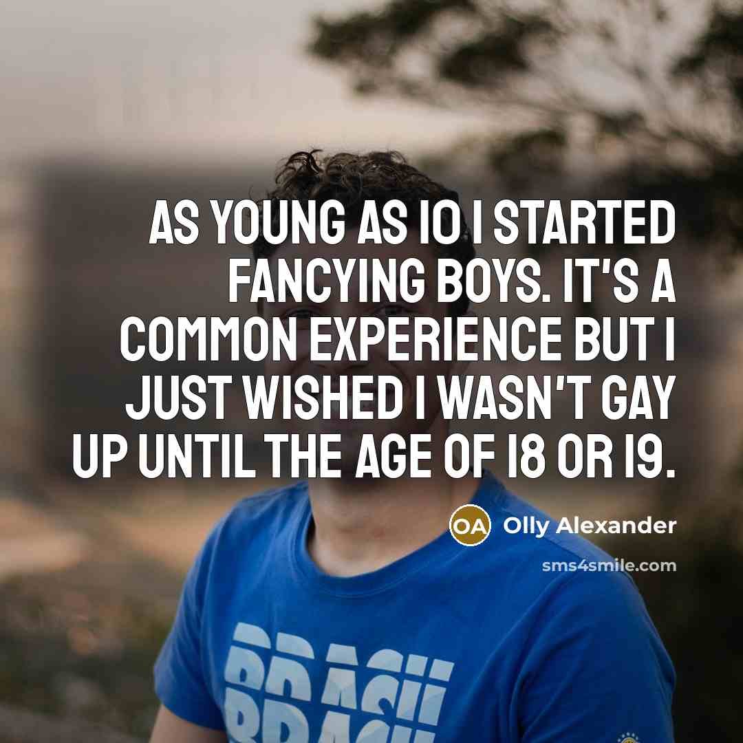 “As young as 10 I started fancying boys. It's a…” quote by Olly Alexander