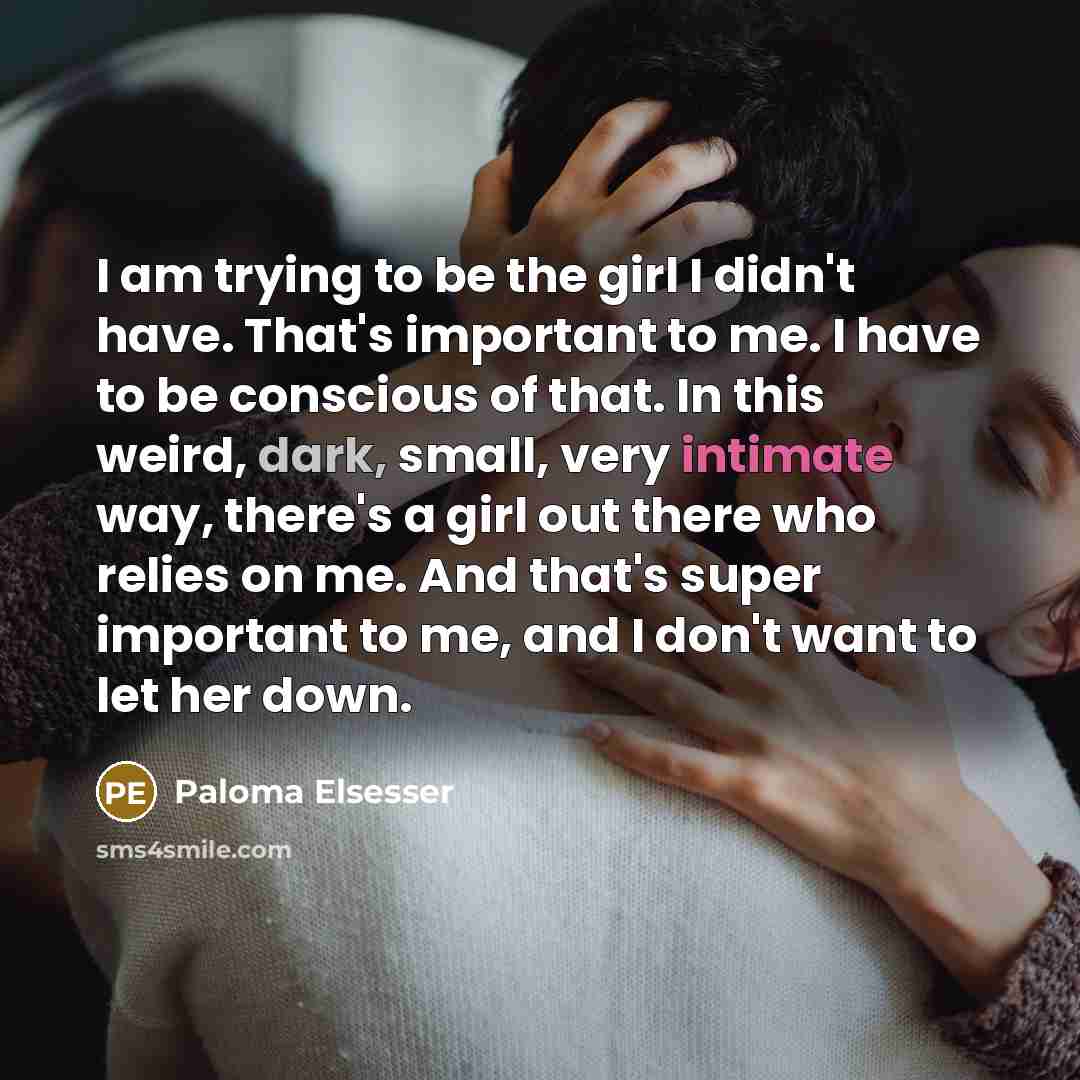 “I am trying to be the girl I didn't have.…” quote by Paloma Elsesser